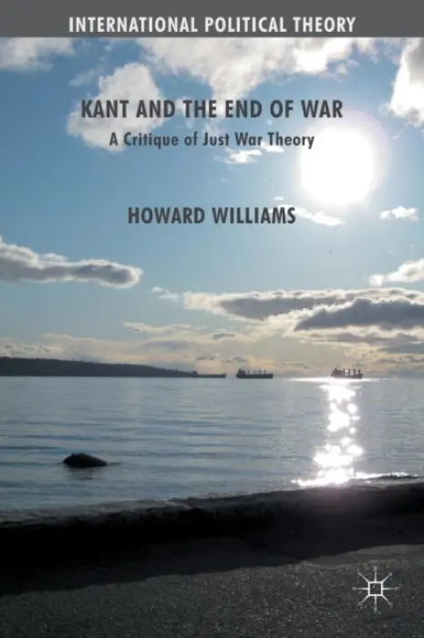 Kant and the End of War - Williams, Howard