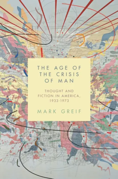 Age of the Crisis of Man - Greif, Mark