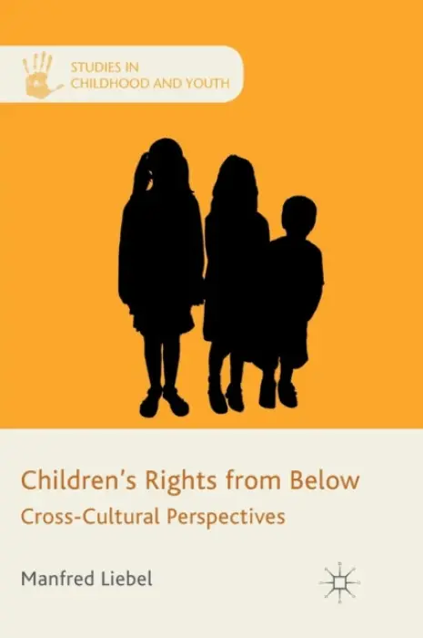 Children's Rights from Below - Liebel, M.