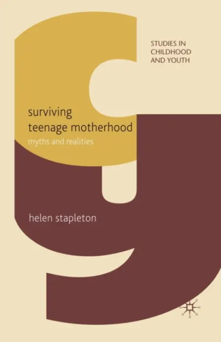 Surviving Teenage Motherhood - Stapleton, H.