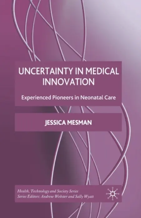 Uncertainty in Medical Innovation - Mesman, Jessica