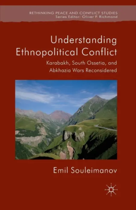 Understanding Ethnopolitical Conflict - Souleimanov, E.