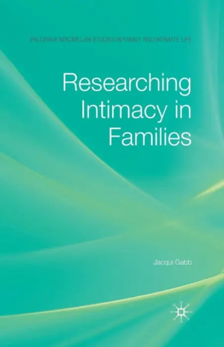 Researching Intimacy in Families - Gabb, J.