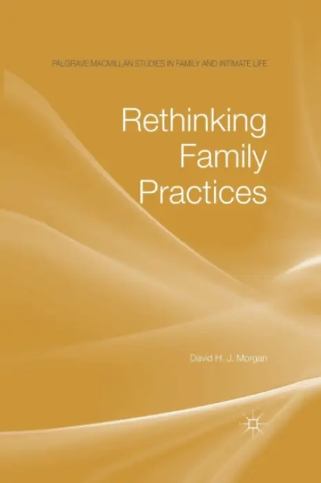 Rethinking Family Practices - Morgan, D.