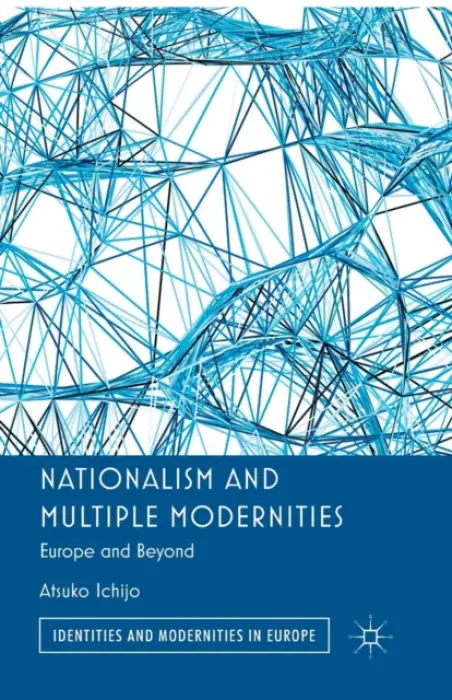 Nationalism and Multiple Modernities - Ichijo, Atsuko