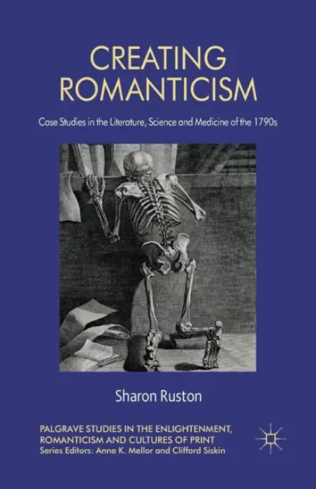 Creating Romanticism - Ruston, S.