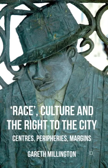 'Race', Culture and the Right to the City - Millington, Gareth