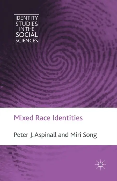 Mixed Race Identities - Aspinall, P. a Song, M.