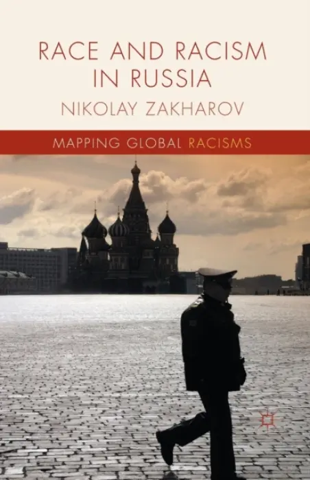 Race and Racism in Russia - Zakharov, N.