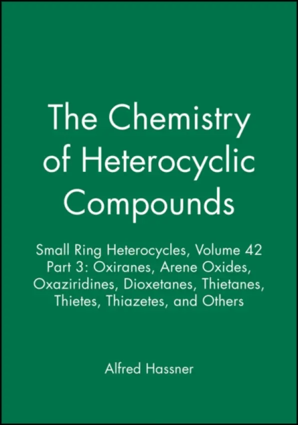 Small Ring Heterocycles, Volume 42, Part 3