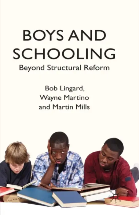 Boys and Schooling - Lingard, B. a Martino, W. a Mills, M.
