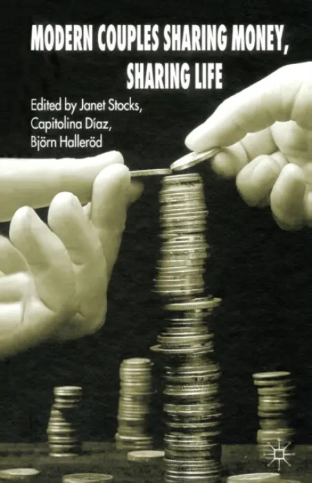 Modern Couples Sharing Money, Sharing Life - Stocks, Janet a Hallerod, Bjorn