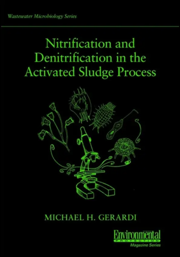 Nitrification and Denitrification in the Activated Sludge Process - Gerardi, Michael H.