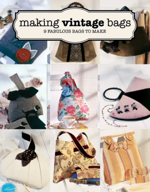 Making Vintage Bags - Brennan, E
