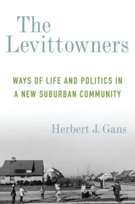 Levittowners - Gans, Herbert J.