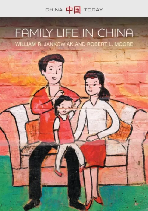 Family Life in China - Jankowiak, William R. a Moore, Robert L.