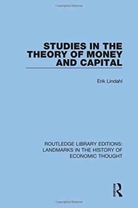 Studies in the Theory of Money and Capital - Lindahl, Erik