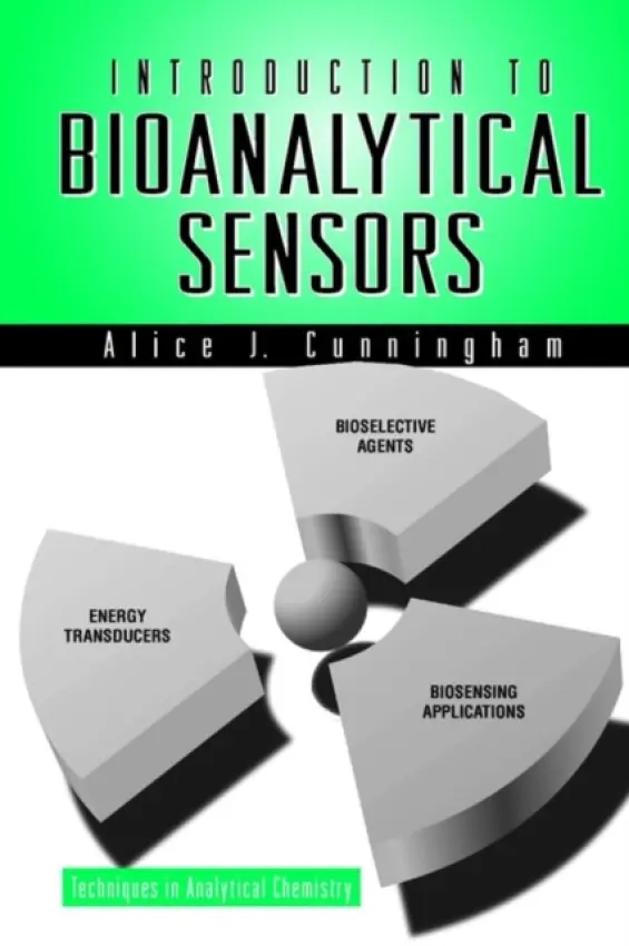 Introduction to Bioanalytical Sensors - Cunningham, Alice J. (Emerita, Agnes Scott College, Decatur, Georgia)