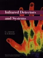 Infrared Detectors and Systems - Dereniak, E. L. (University of Arizona) a Boreman, G. D. (University of Central Florida)