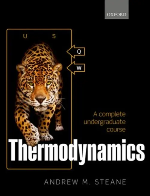 Thermodynamics - Steane, Andrew M. (University Lecturer and Fellow, University Lecturer and Fellow, University of Oxford and Exeter College)