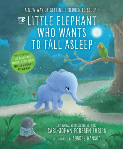 The Little Elephant Who Wants to Fall Asleep (A New Way of Getting Children to Sleep) - Carl-Johan Forssén Ehrlin