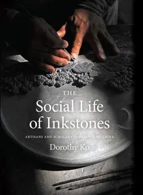 Social Life of Inkstones - Ko, Dorothy