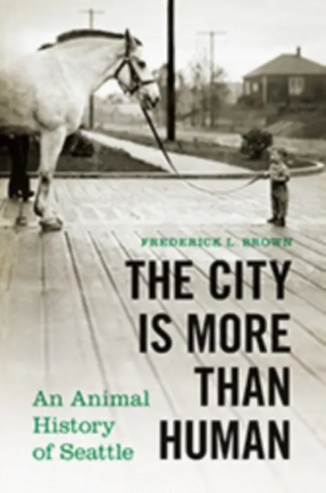 City Is More Than Human - Brown, Frederick L. (Research Historian, National Park Service)