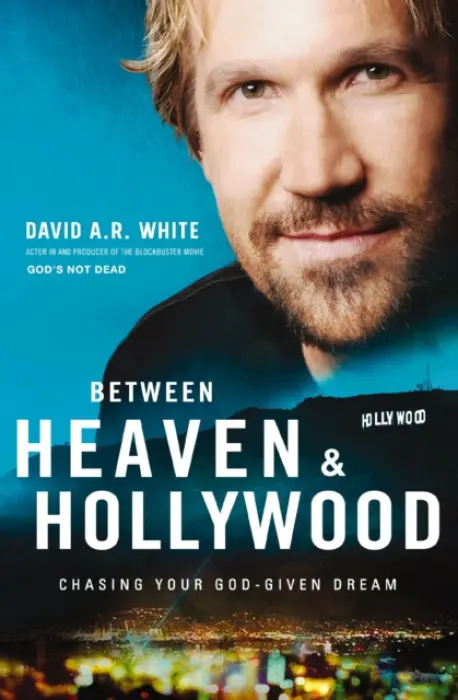 Between Heaven and Hollywood - White, David A.R.