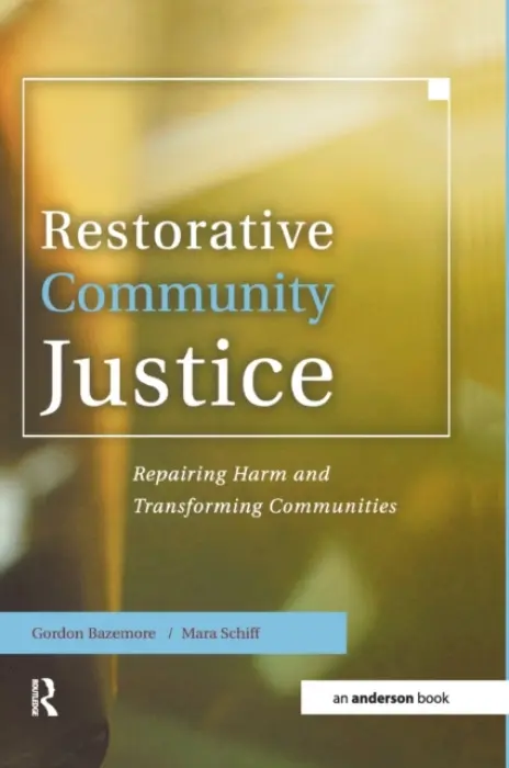 Restorative Community Justice - Bazemore, Gordon a Schiff, Mara