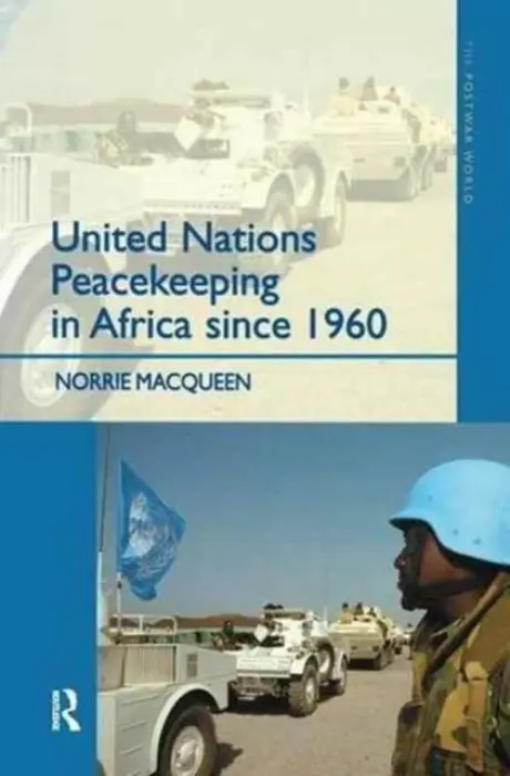 United Nations Peacekeeping in Africa Since 1960 - Macqueen, Norrie
