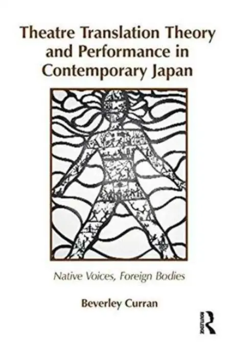 Theatre Translation Theory and Performance in Contemporary Japan - Curran, Beverley