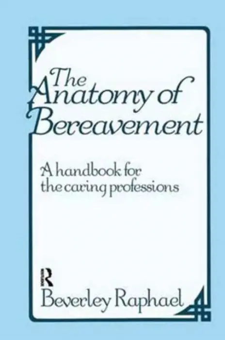 Anatomy of Bereavement - Raphael, Beverley