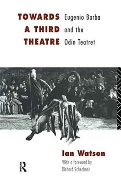 Towards a Third Theatre - Watson, Ian