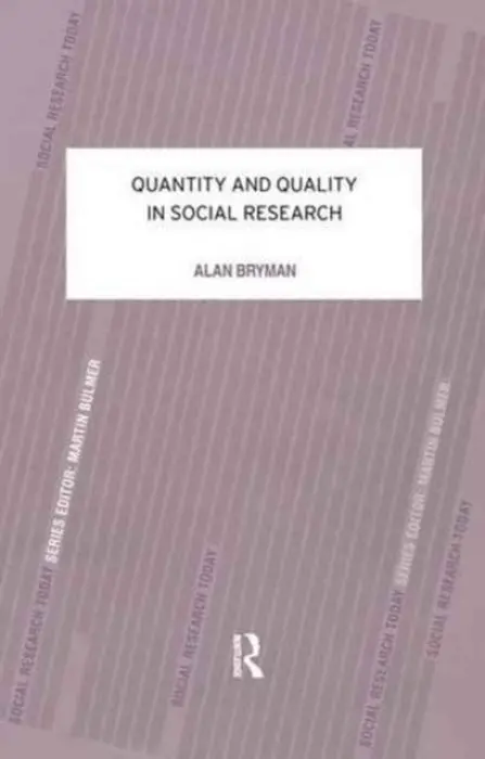 Quantity and Quality in Social Research - Bryman, Alan