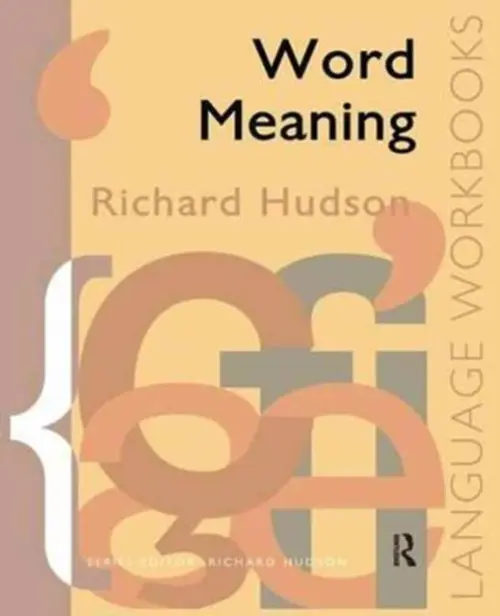 Word Meaning - Hudson, Richard (University College London, UK)
