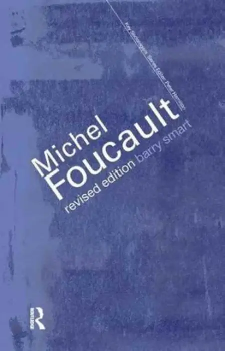 Michel Foucault - Smart, Barry (Sheffield Hallam University, UK)