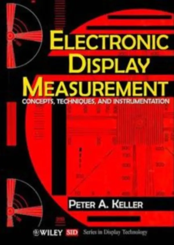 Electronic Display Measurement - Keller, Peter A. (Tektronix, Inc., Society for Information Display)