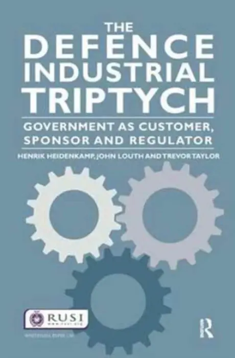 Defence Industrial Triptych - Heidenkamp, Henrik a Louth, John a Taylor, Trevor (Cranfield University, UK)