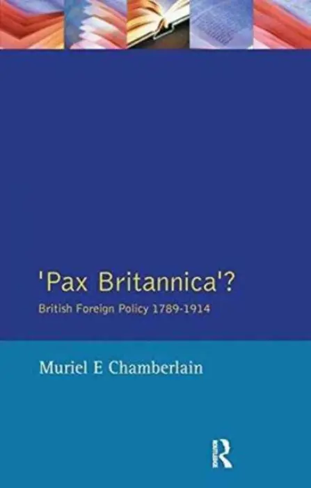 Pax Britannica? - Chamberlain, Muriel E.