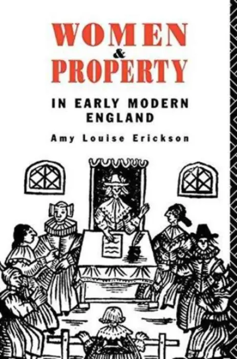 Women and Property - Erickson, Amy Louise