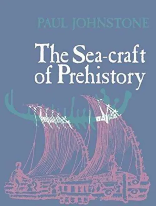 Sea-Craft of Prehistory - Johnstone, Paul
