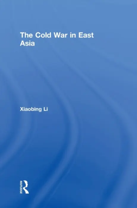 Cold War in East Asia - Li, Xiaobing