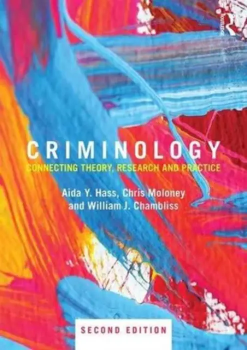 Criminology - Hass, Aida (Missouri State University, USA) a Moloney, Chris (Colorado State University, USA) a Chambliss, William (The George Washington University, USA)