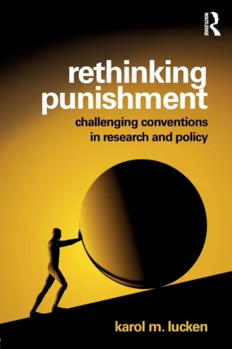 Rethinking Punishment - Lucken, Karol (University of Central Florida, USA)