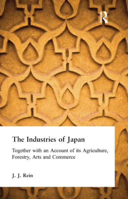 Industries of Japan - Rein, J. J.