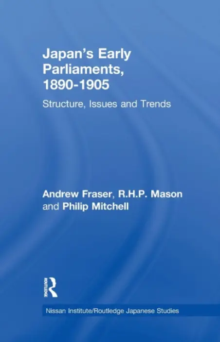 Japan's Early Parliaments, 1890-1905 - Fraser, Andrew a Mason, R. H. P. a Mitchell, Philip