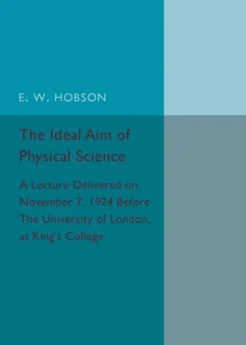Ideal Aim of Physical Science - Hobson, E. W.