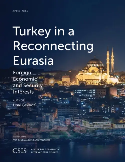 Turkey in a Reconnecting Eurasia - Cevikoz, Unal
