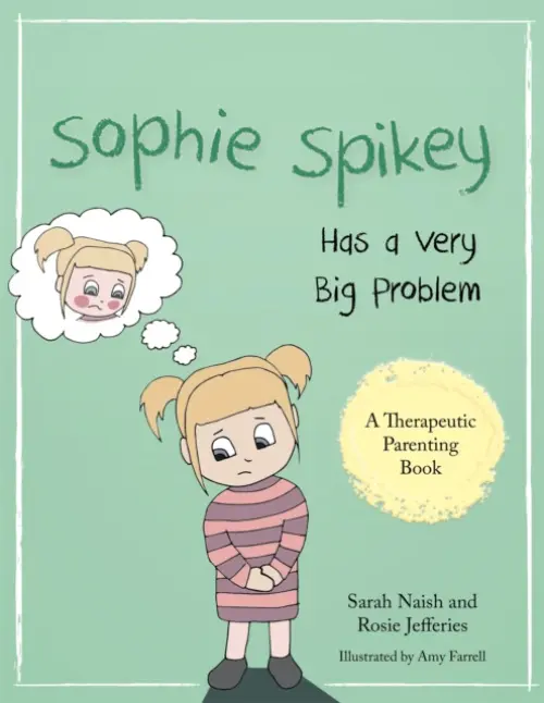 Sophie Spikey Has a Very Big Problem - Naish, Sarah a Jefferies, Rosie