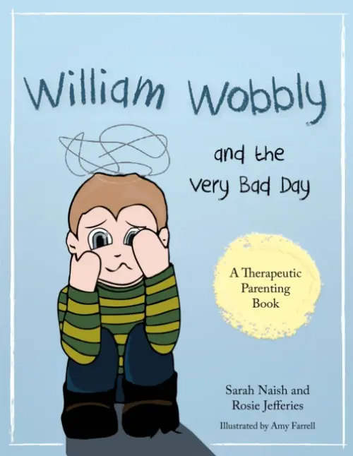 William Wobbly and the Very Bad Day - Naish, Sarah a Jefferies, Rosie